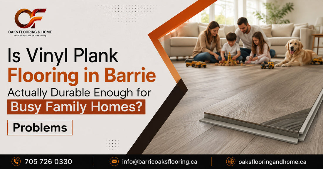 Is Vinyl Plank Flooring in Barrie Actually Durable Enough for Busy Family Homes?