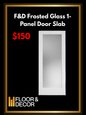 F&D Frosted Glass 1-Panel Door Slab (8687i9)